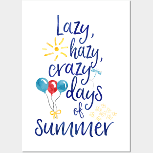 Lazy, hazy, crazy days of summer Posters and Art